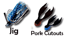 Jig and Pork Cutouts